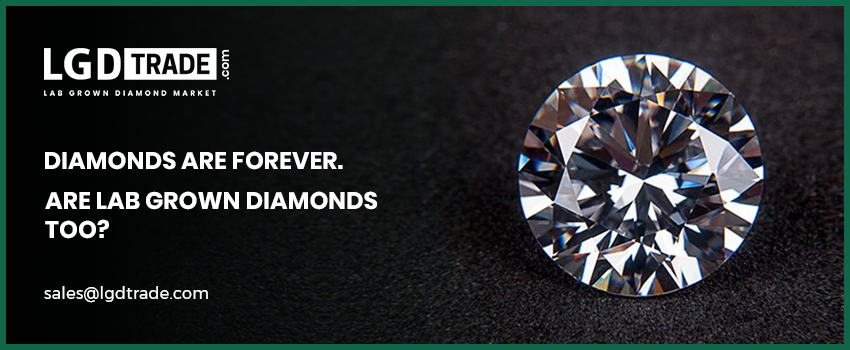 Diamonds are forever